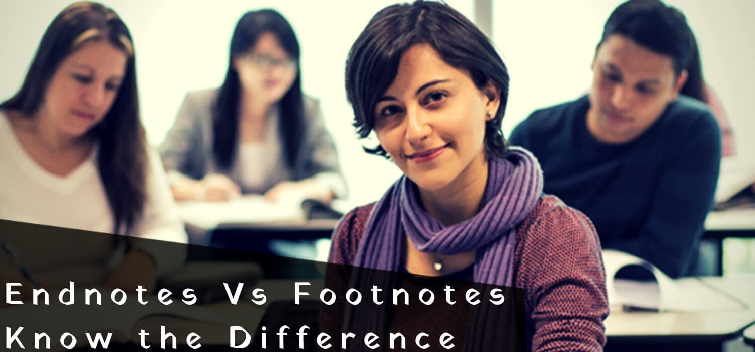 Endnotes Vs Footnotes: Know the Difference